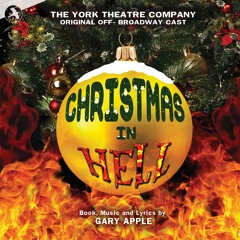 Everyday Is Christmas In Hell [from] CHRISTMAS IN HELL Original Off Broadway Cast