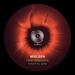 Mielsen - Heart Reflections (Monopohl Remix)