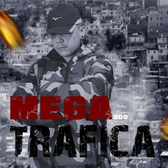 #Mega Dos Traficas (Wesley Cunha)
