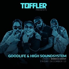 Toffler presents: Goodlife & High Soundsystem DJ contest CHNTC