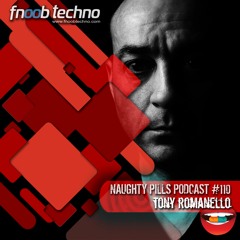 NAUGHTY PILLS Podcast #110 - TONY ROMANELLO