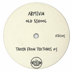 Abyssvm "Old School" (Preview) (Taken from Tektones #5)(Out Now)