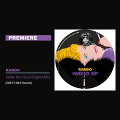 PREMIERE: Rando - Inside Your Soul (Original Mix)[SWEET MILK Records]