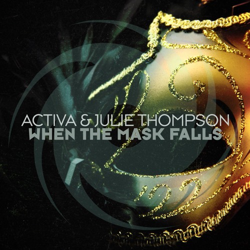 Activa & Julie Thompson - When The Mask Falls (Preview)