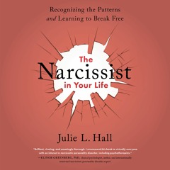 THE NARCISSIST IN YOUR LIFE by Julie L. Hall Read by Rosanne Rubino - Audiobook Excerpt