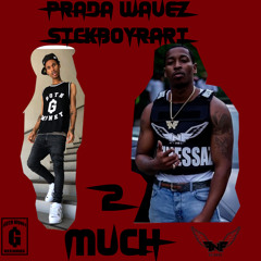 2 MUCH - Feat SickboyRari (Black Kray)