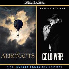 THE AERONAUTS + COLD WAR (blu-ray) + ALL-NEW MOVIE REVIEWS (CELLULOID DREAMS THE MOVIE SHOW) 12-2-19