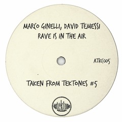 Marco Ginelli, David Temessi "Rave Is In The Air" (Preview) (Taken from Tektones #5)(Out Now)