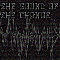 The Sound Of The Change - TekeT