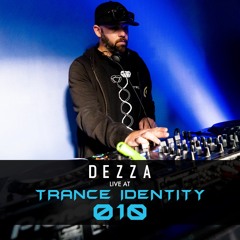 Dezza - Live at Trance Identity 010