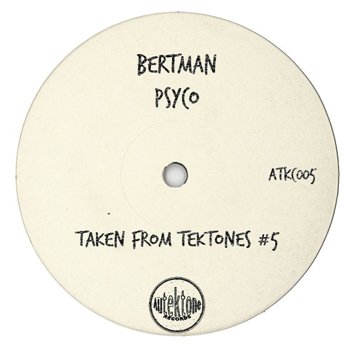 Bertman "Psyco" (Preview) (Taken from Tektones #5)(Out Now)