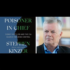 The CIA's 'Poisoner in Chief' with Stephen Kinzer