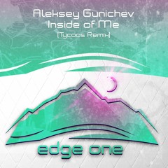 Aleksey Gunichev - Inside of Me (Tycoos Remix) (Preview)