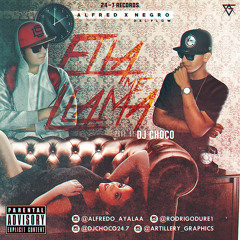 Alfred Feat. Negro El Del Flow - Ella Me Llama (Prod. By DJ Choco The Producer)