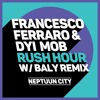 Francesco Ferraro, DYI Mob - Rush Hour (Baly Remix) [Neptuun City]