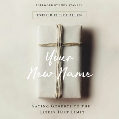 YOUR NEW NAME by Esther Fleece Allen