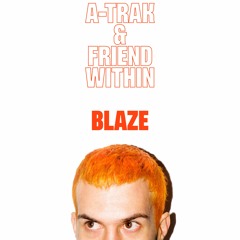 A-Trak & Friend Within - Blaze