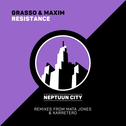 Grasso & Maxim - Resistance (Mata Jones Remix) [Neptuun City]