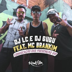 Dj LC, Dj Gugu E Mc Brankim - Convocação Das Presenças VIP