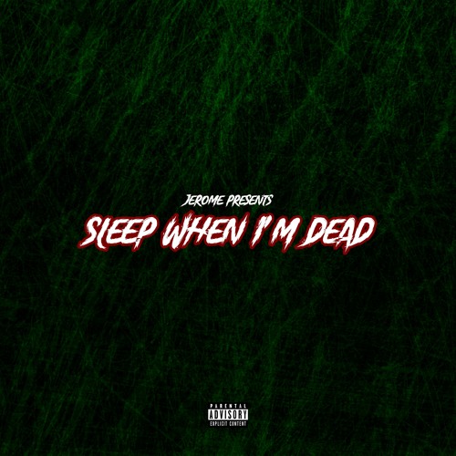 Jerome - Sleep When I'm Dead