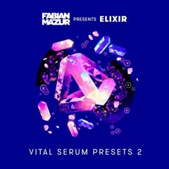 Fabian Mazur presents ELIXIR Vital Serum Presets Vol. 2 [BUY MEANS FREE DL]