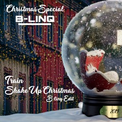 Train - Shake up Christmas (B-LINQ EDIT)(pitched for Soundcloud)