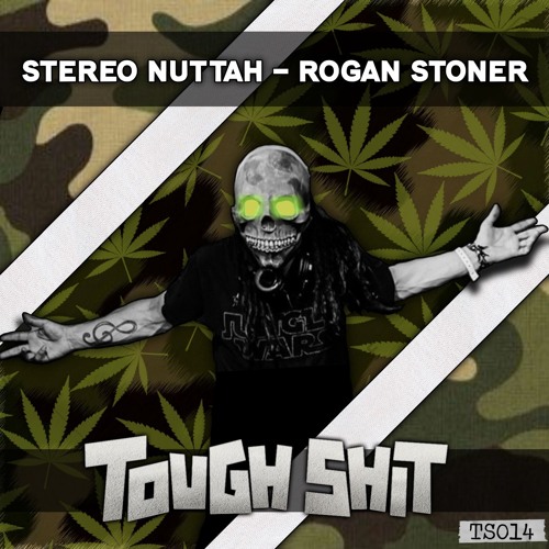 Stereo Nuttah - Rogan Stoner (Free Download)
