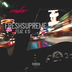FRESH SUPREME x K'D - Радар