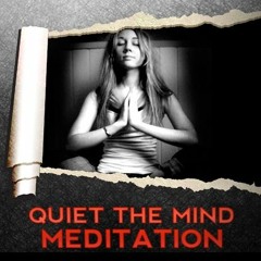 Quiet The Mind Meditation Part 4
