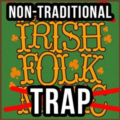 Irish Folk Music Trap - Mashup Remix