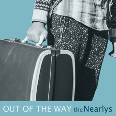 Out of the Way - The Nearlys