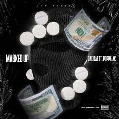 Dae Dae x PoppaAC - Masked Up(Prod. by Bankrolldani)