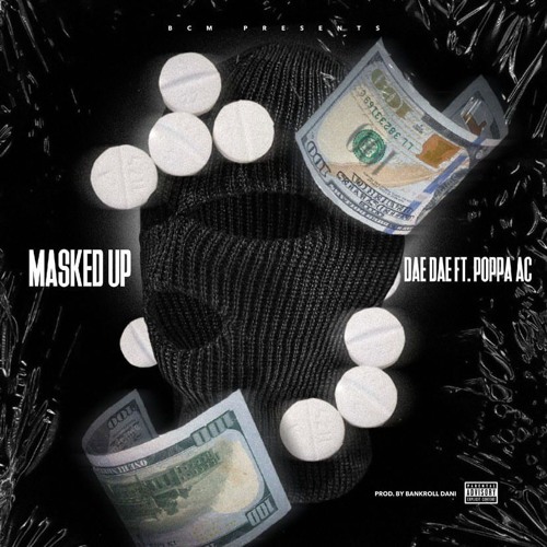 Dae Dae x PoppaAC - Masked Up(Prod. by Bankrolldani)