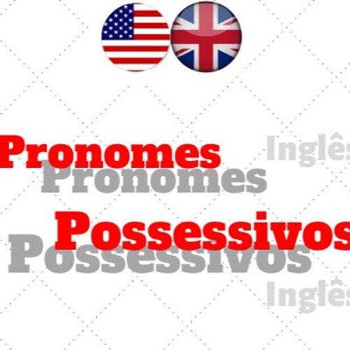 Pronome possessivo em inglês: Aprenda aqui - Seu Idioma