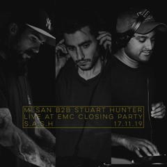Mesan B2B2B Stuart Hunter Live @ SASH EMC Closing Party 17.11.2019