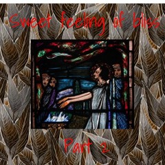 Sweet Feeling Of Bliss 2