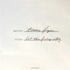Treasure Fingers - Let This Feeling Stay