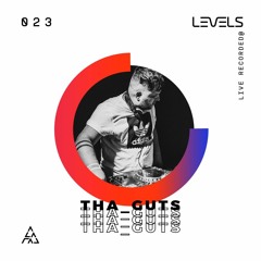 Levels Podcast 023: Tha_guts