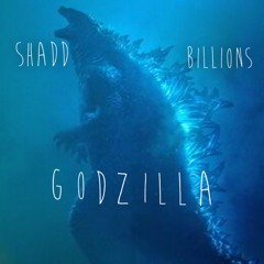 Godzilla Ft Billions