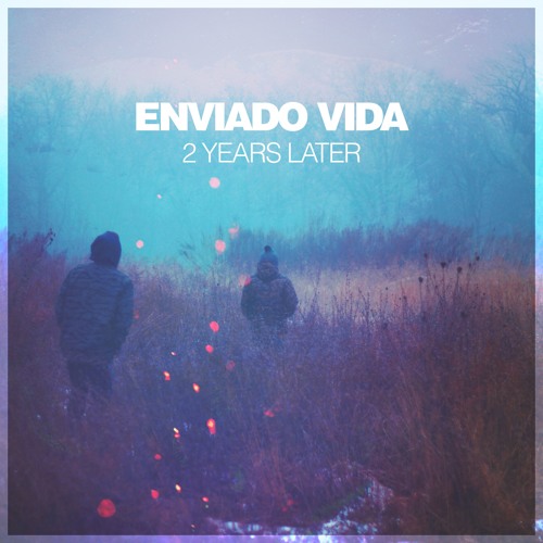Enviado Vida - 2 Years Later