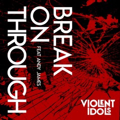 Break On Through (To The Other Side)by Violent Idols [feat. Andy James]