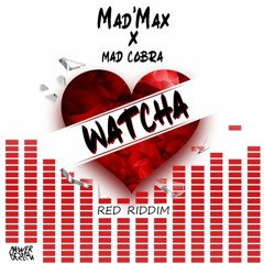 2. Dj Mad’Max X Mad Cobra - Watcha [Red Riddim] #DansleCœur❤️