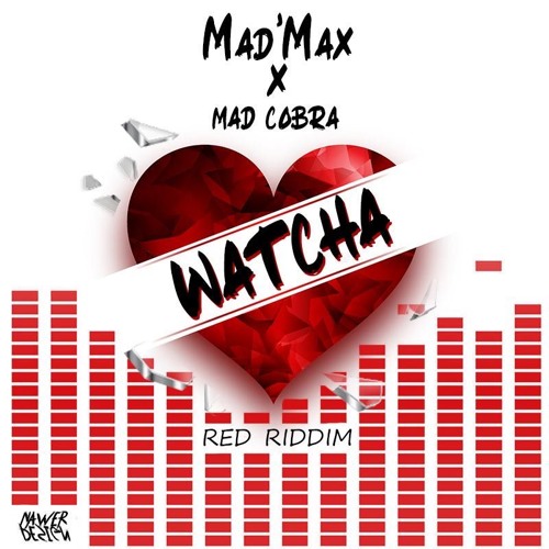 2. Dj Mad’Max X Mad Cobra - Watcha [Red Riddim] #DansleCœur❤️