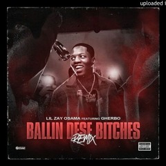 Lil Zay x G Herbo- Ballin Dese Bitches Remix