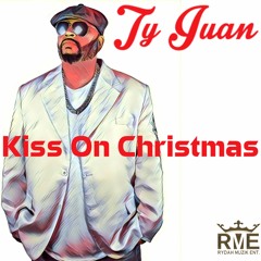 Ty Juan - Kiss On Christmas