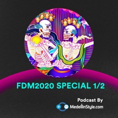 FDM2020 Special 1 / MedellinStyle.com Podcast 006