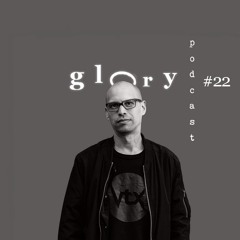 Glory Podcast #22 Naks