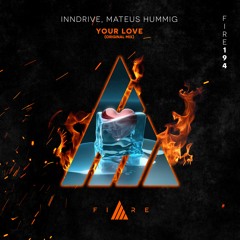 🔥👨🏼‍🚒FIRE194 //INNDRIVE, Mateus Hummig - Your Love [FREE DOWNLOAD]