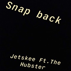 Snap Back Ft. The Hubster (Prod. By Isaiah Vest)