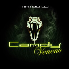 CANDY VENENO - RKT - MAMBO DJ !